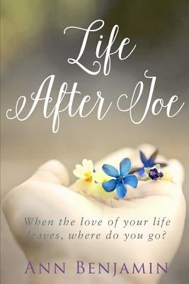 Life After Joe by Benjamin, Ann