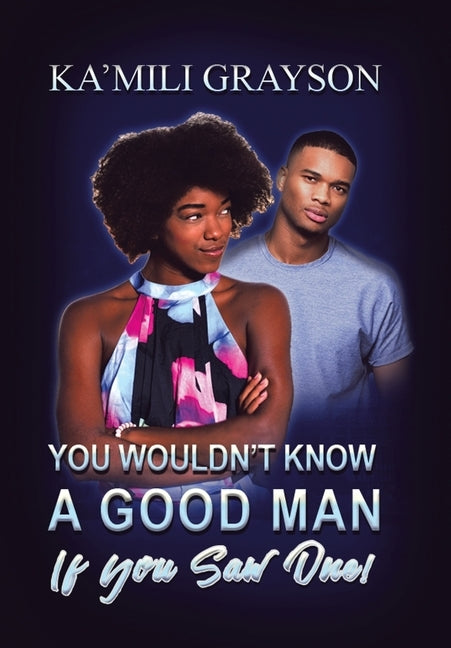 You Wouldn't Know a Good Man If You Saw One! by Grayson, Ka'mili