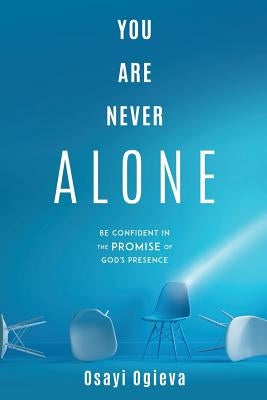 You Are Never Alone by Ogieva, Osayi