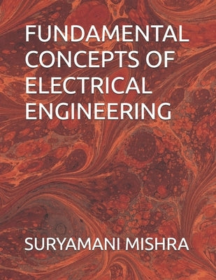 Fundamental Concepts of Electrical Engineering by Mishra, Suryamani
