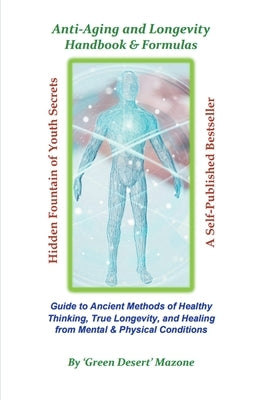 Anti-Aging and Longevity Handbook & Formulas by Mazone, Green Desert