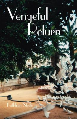 Vengeful Return by Steele, Kathleen