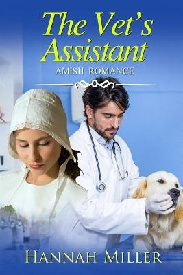 The Vet's Assistant by Miller, Hannah