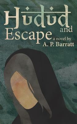 Hudud and Escape by Barratt, A. P.