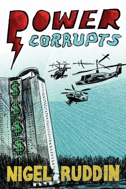 Power Corrupts by Ruddin, Nigel