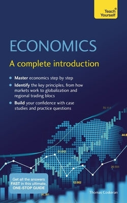 Economics: A Complete Introduction: Teach Yourself by Coskeran, Thomas