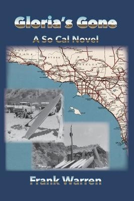 Gloria's Gone: A So Cal Novel by Warren, Frank