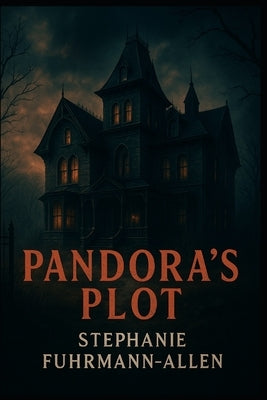 Pandora's Plot by Fuhrmann-Allen, Stephanie