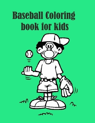 Baseball Coloring book for Kids: / Super easy nice Coloring pages/ by Me, Color