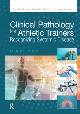 Clinical Pathology for Athletic Trainers: Recognizing Systemic Disease by Bhojani, Rehal
