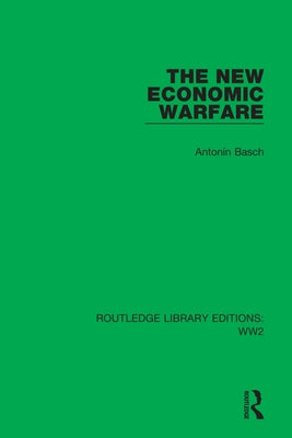 The New Economic Warfare by Basch, Antonín