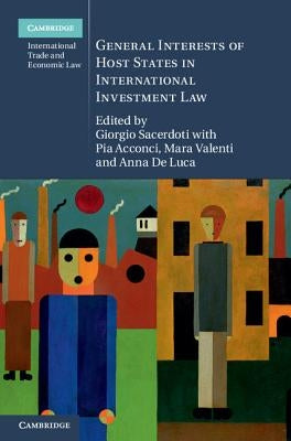 General Interests of Host States in International Investment Law by Sacerdoti, Giorgio
