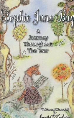Sophie June Bug: A Journey Throughout the Year by Newbury, Jennifer