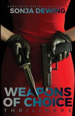 Weapons of Choice by Dewing, Sonja