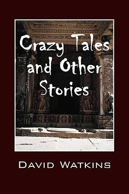 Crazy Tales and Other Stories by Watkins, David