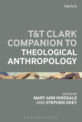T&t Clark Handbook of Theological Anthropology by Hinsdale, Mary Ann