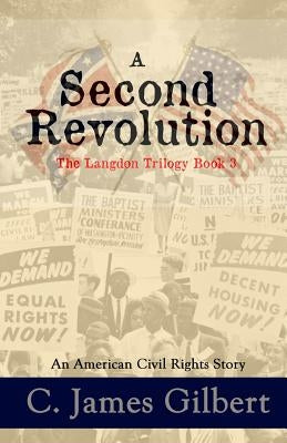 A Second Revolution: An American Civil Rights Story by Gilbert, C. James