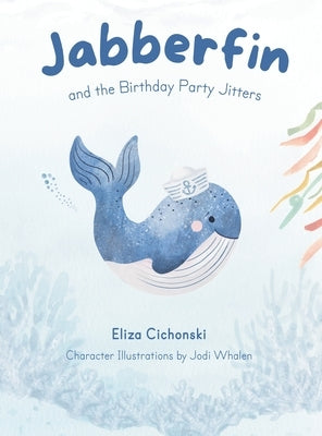 Jabberfin and the Birthday Party Jitters by Cichonski, Eliza
