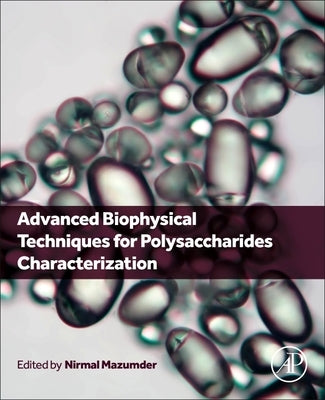 Advanced Biophysical Techniques for Polysaccharides Characterization by Mazumder, Nirmal