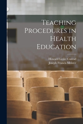 Teaching Procedures in Health Education by Conrad, Howard Leslie