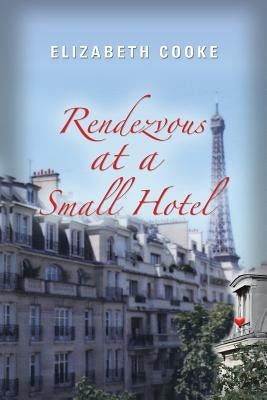Rendezvous at a Small Hotel by Cooke, Elizabeth