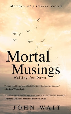 Mortal Musings: Waiting for Dawn by Wait, John