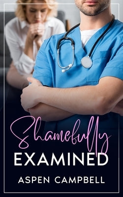 Shamefully Examined by Campbell, Aspen