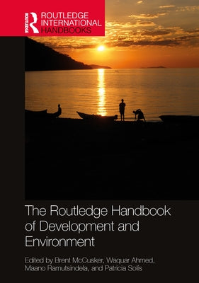 The Routledge Handbook of Development and Environment by McCusker, Brent