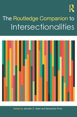 The Routledge Companion to Intersectionalities by Nash, Jennifer C.