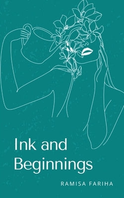 Ink and Beginnings by Fariha, Ramisa