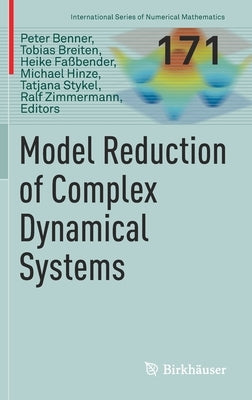 Model Reduction of Complex Dynamical Systems by Benner, Peter