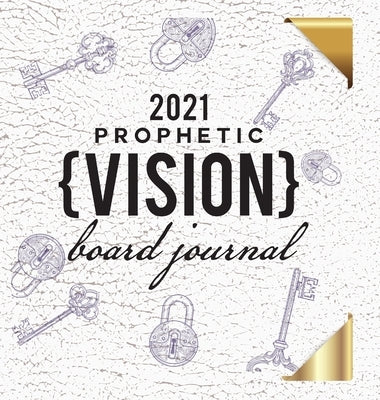 2021 Prophetic Vision Board Journal by McDade, Paula