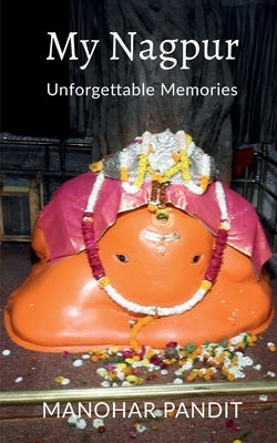My Nagpur by Pandit, Manohar