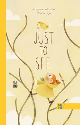 Just to See by de Cadier, Morgane
