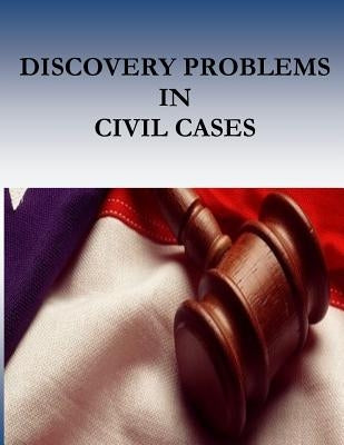 Discovery Problems in Civil Cases by Joseph L. Ebersole