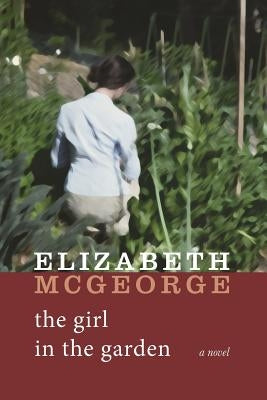 The Girl in the Garden by McGeorge, Elizabeth