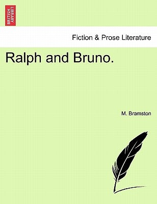 Ralph and Bruno. by Bramston, M.