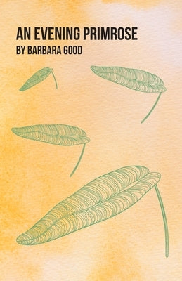 An Evening Primrose by Good, Barbara