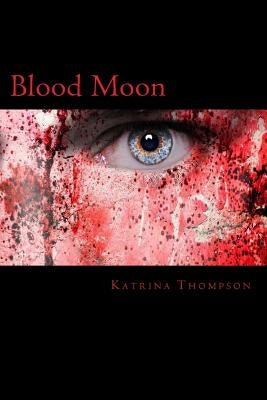 Blood Moon by Thompson, Katrina