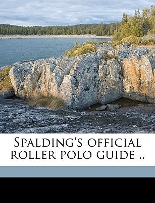 Spalding's Official Roller Polo Guide .. by National Polo Association [From Old Cat,