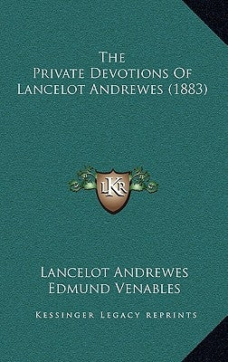 The Private Devotions of Lancelot Andrewes (1883) by Andrewes, Lancelot