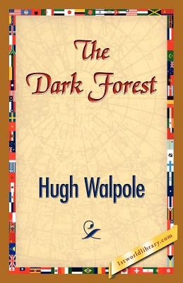 The Dark Forest by Walpole, Hugh