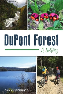 DuPont Forest: A History by Bernstein, Danny