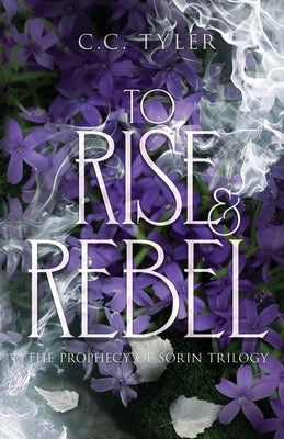 To Rise & Rebel by Tyler, C. C.