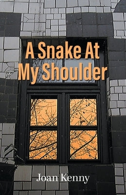 A Snake At My Shoulder by Kenny, Joan