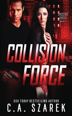 Collision Force by Szarek, C. A.