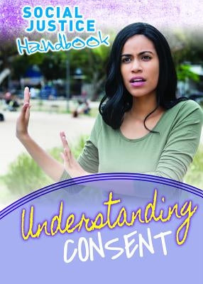 Understanding Consent by Spilsbury, Louise A.