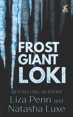 Frost Giant Loki: A Fantasy Romance Adventure by Luxe, Natasha