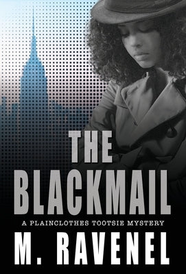 The Blackmail: A Plainclothes Tootsie Mystery by Ravenel, M.