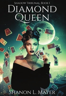 Diamond Queen: Shadow Tribunal, book 1 by Mayer, Shanon L.